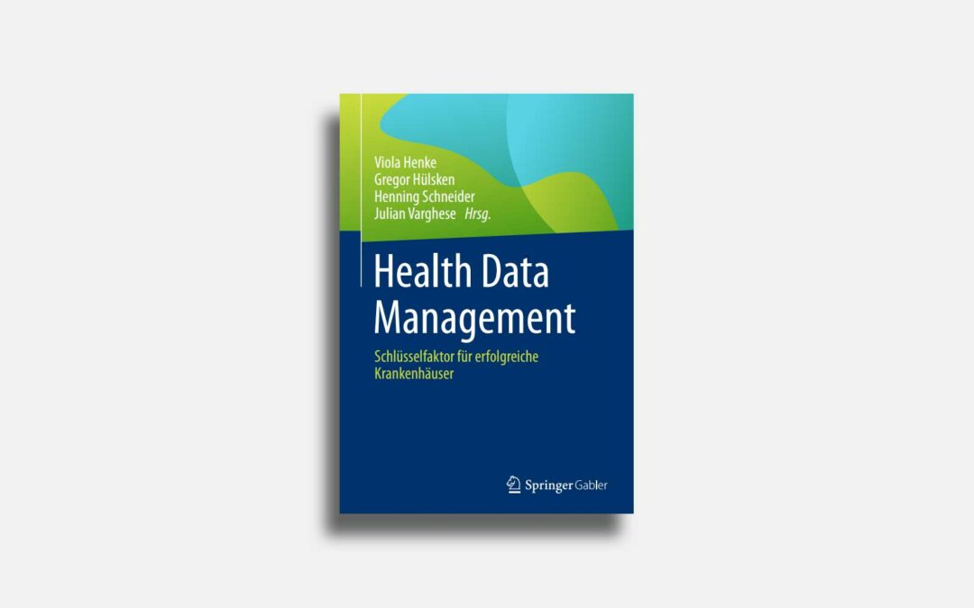 „Health Data Management. Schlüsselfaktor für  erfolgreiche Krankenhäuser“